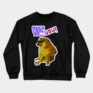 Much Cool, So Wow" Doge Meme Crewneck Sweatshirt